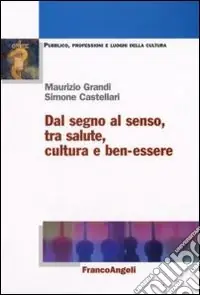 Dal segno al senso, tra salute, cultura e ben-essere Promozione Esclusiva