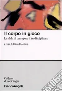 Il corpo in gioco. La sfida di un sapere interdisciplinare Popolare