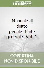 Compra Adesso Manuale di diritto penale. Parte generale. Vol. 1