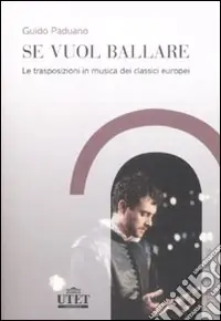 Se vuol ballare. Le trasposizioni in musica dei classici europei Solo Oggi