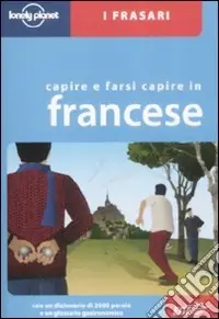 Solo Oggi Capire e farsi capire in francese. Ediz. bilingue