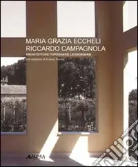 Esclusivo Maria Grazia Eccheli, Riccardo Campagnola. Architetture topografie leggendarie. Ediz. illustrata