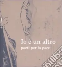 Miglior Prezzo Io è un altro. Poeti per la pace. Con Cd audio