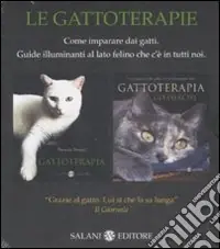 Pagamento Sicuro Le Gattoterapie. Come imparare dai gatti. Guide illuminanti al lato felino che c‘è in tutti noi