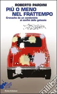 Più o meno nel frattempo. Cronache da un condominio ai confini della galassia Occasione