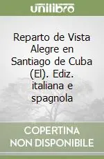 Reparto de Vista Alegre en Santiago de Cuba (El). Ediz. italiana e spagnola Offerta Speciale