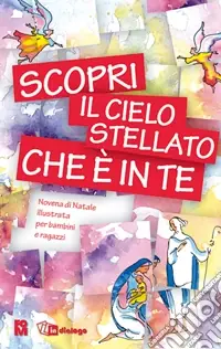 Non Perdere Scopri il cielo stellato che è in te. Novena di Natale per bambini e ragazzi