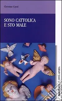 Sono cattolica e sto male Subito Disponibile