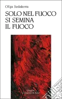 Solo nel fuoco si semina il fuoco Promozione