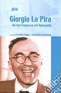 Scelto Dai Clienti Giorgio La Pira. Un san Francesco nel Novecento
