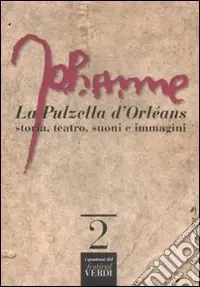 Compra Adesso La Pulzella d‘Orléans. Storia, teatro, suoni e immagini