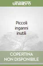 Piccoli inganni inutili Offerta Speciale