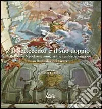 Bestseller Il Settecento e il suo doppio. Rococò e Neoclassicismo, stili e tendenze europee nella Sicilia dei Viceré
