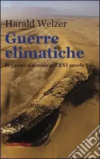 Pagamento Sicuro Guerre climatiche. Per cosa si uccide nel XXI secolo