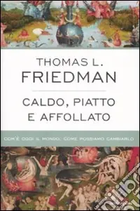 Caldo, piatto e affollato. Com‘è oggi il mondo, come possiamo cambiarlo Sconto