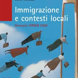 Immigrazione e contesti locali. Annuario CIRMIB 2008 Sconto
