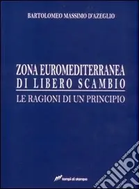 Zona euro-mediterranea di libero scambio. Le ragioni di un principio Prezzo Ridotto
