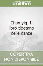 Chan yig. Il libro tibetano delle danze Occasione Imperdibile