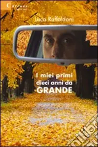 I miei primi dieci anni da grande Ordina Subito