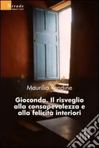 Gioconda. Il risveglio alla consapevolezza e alla felicità interiori Occasione