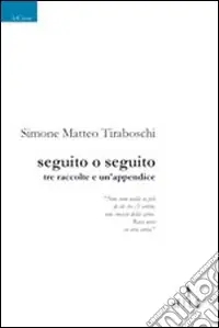 Seguito o seguito. Tre raccolte e un‘appendice Miglior Prezzo