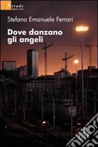 Compra Oggi Stesso Dove danzano gli angeli
