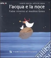 Professionale L‘acqua e la noce. Fiaba intorno al Mediterraneo. Ediz. illustrata