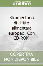 Strumentario di diritto alimentare europeo. Con CD-ROM Compra Adesso
