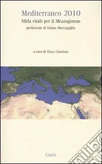 Ultima Occasione Mediterraneo 2010. Sfida vitale per il Mezzogiorno