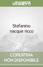 Direttamente Dal Produttore Stefanino nacque ricco