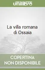 La villa romana di Ossaia Nuova Collezione