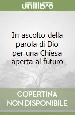In ascolto della parola di Dio per una Chiesa aperta al futuro Ultima Occasione