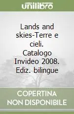 Lands and skies-Terre e cieli. Catalogo Invideo 2008. Ediz. bilingue Quantità Limitata