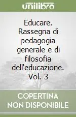 Educare. Rassegna di pedagogia generale e di filosofia dell‘educazione. Vol. 3 Compra Oggi Stesso