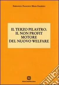 Nuovo Arrivo Il terzo pilastro. Il non profit motore del nuovo welfare