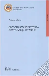 Non Perdere Filosofia come esistenza Dostoevskij-Nietzsche