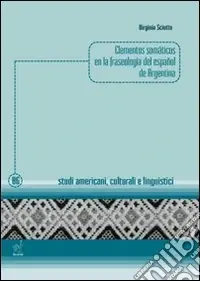 Must-Have Elementos somáticos en la fraseología del español de Argentina. Ediz. multilingue