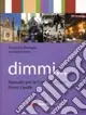 Super Prezzo Dimmi... Manuale per la comunicazione. Primo livello