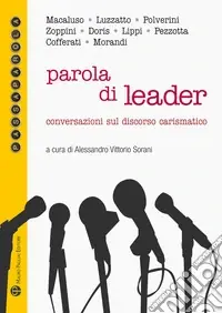 Parola di leader. Conversazioni sul discorso carismatico Acquista Ora