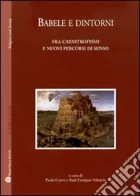 Babele e dintorni. Fra catastrofismi e nuovi percorsi di senso Must-Have