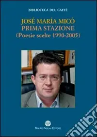 Solo Oggi Prima stazione. Poesie scelte 1990-2005