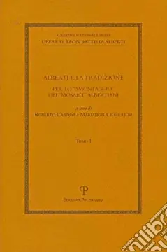 Solo Oggi Alberti e la tradizione. Per lo «smontaggio» dei «mosaici» albertiani