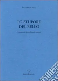 Lo stupore del bello. Lineamenti di una filosofia estetica Acquista Ora
