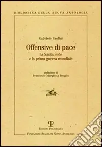 Offensive di pace. La Santa Sede e la prima guerra mondiale Occasione