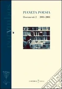 Super Prezzo Pianeta poesia. Documenti. Vol. 2 2004-2006