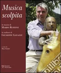 Promozione Musica scolpita. La musica di Mario Ruffini, la scultura di Giuseppe Gavazzi