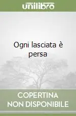 Ogni lasciata è persa Vendita Finale