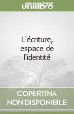 Scelto Dai Clienti L‘écriture, espace de l‘identité