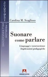 Suonare come parlare. Linguaggi e neuroscienze. Implicazioni pedagogiche Promozione