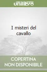 I misteri del cavallo Offerta Limitata